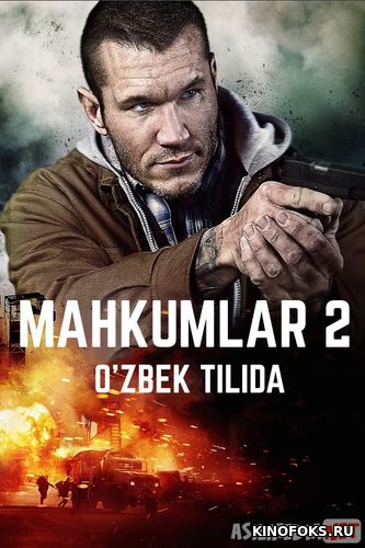 Mahkumlar 2 / Mahkum 2 / Maxkumlar 2 / Hukm qilinganlar 2 Uzbek tilida 2015 O'zbekcha tarjima kino HD